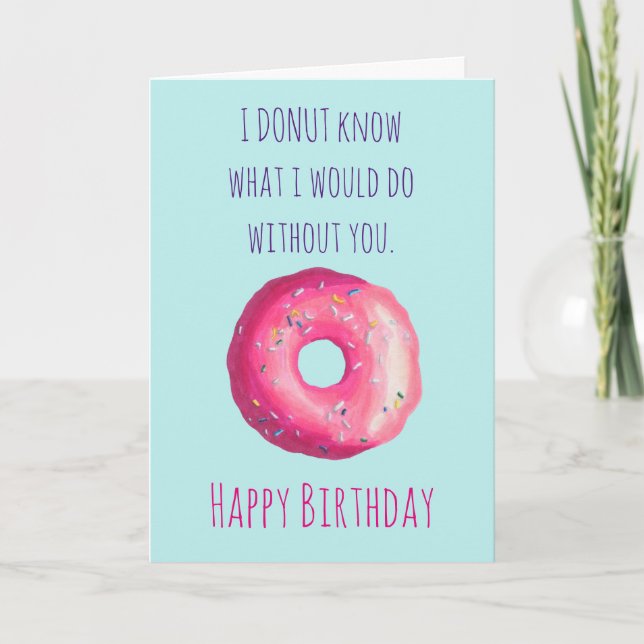 Donut Pun Funny Cute Grattis på födelsedagen Kort (Framsida)