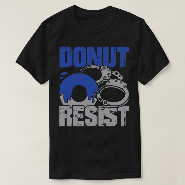 Donut Resist Polischef Gift T Shirt (Design framsida)