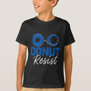 Donut Resistfunny Cop Tillsatta lagar polis Appr T Shirt
