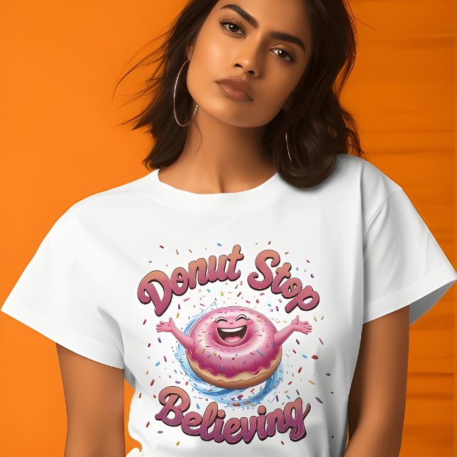 Donut Sluta tro på Cute Graphic T-Shirt (Skapare uppladdad)