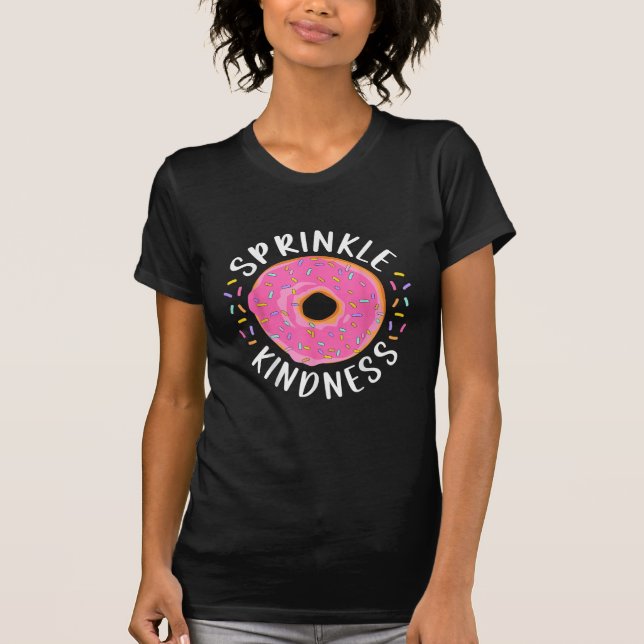 Donut Sprinkle Kindness Funny Girls Women Doughnut T Shirt (Framsida)