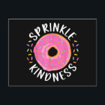 Donut Sprinkle Kindness Funny Girls Women Doughnut Vykort<br><div class="desc">Donut Sprinkle Kindness Funny Girls Women Doughnut Älskare</div>