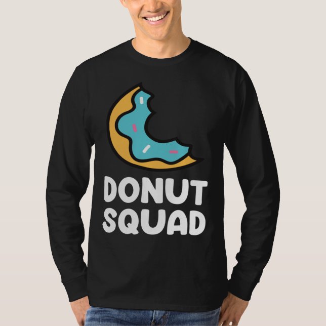 Donut Squad  Donuts Saying Donut Food   Donuts T Shirt (Framsida)