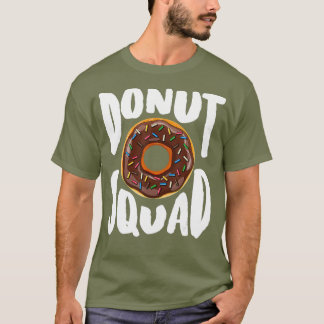 Donut Squad Shirt Cool Donut Lover Doughnut T