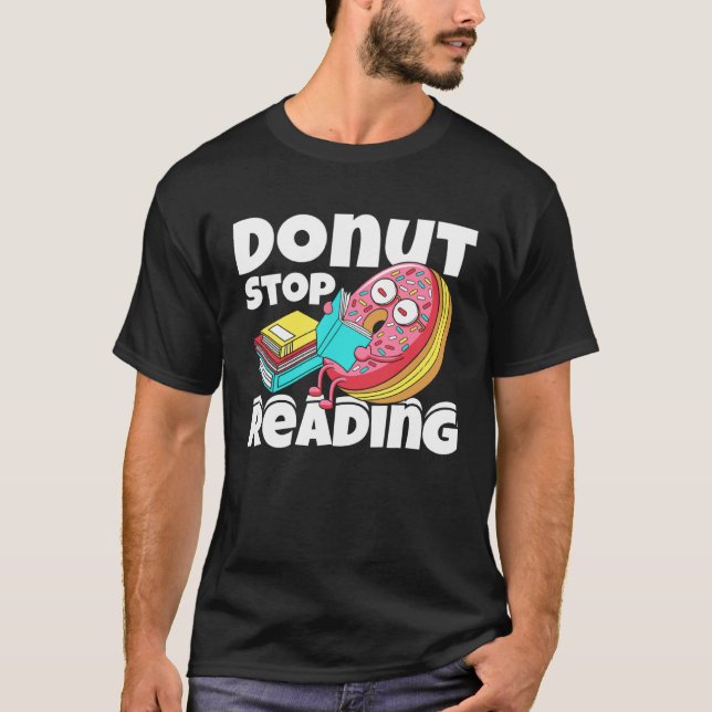 Donut Stop Reading Book Reading Bookworm Librarian T Shirt (Framsida)