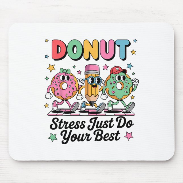 Donut-stress, gör bara ditt bästa testdag  musmatta (Framsidan)