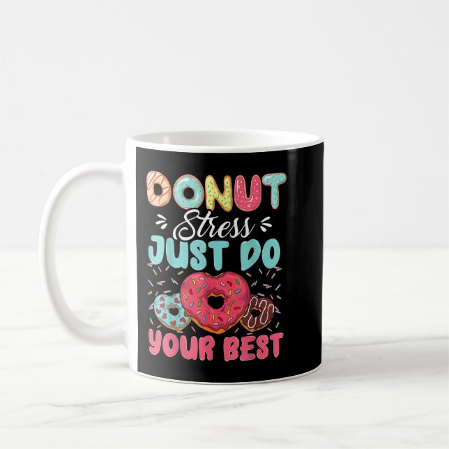 Donut Stress Just Do Your Best Cute Teacher Testin Kaffemugg (Vänster)