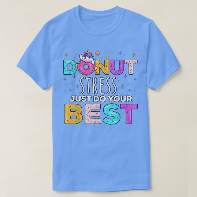 Donut Stress Just Do Your Best Funny Teacher Testi T Shirt (Design framsida)