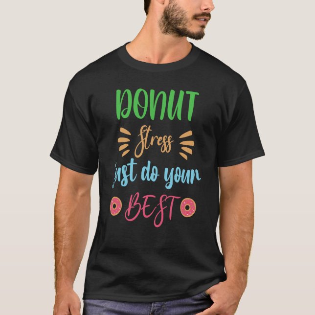 Donut Stress Just Do Your Best School Counselor T Shirt (Framsida)