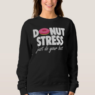 Donut Stressar Do Best Tee Donut Kärlek Tees Foodi