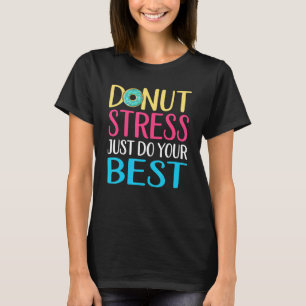 Donut Stressar testdag Lärare Manar Women Doughnut T Shirt