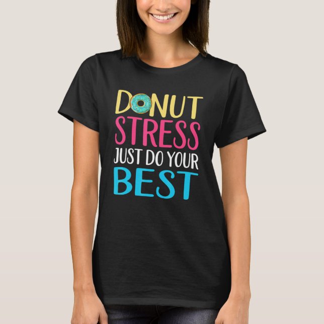 Donut Stressar testdag Lärare Manar Women Doughnut T Shirt (Framsida)