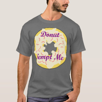 Donut Tempt Me T Shirt