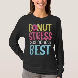 Donut-testdagen Manar Kvinnor Stressar lärare T Shirt