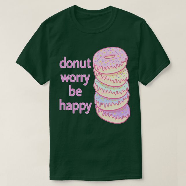 Donut Worry BE Lycklig (2) T Shirt (Design framsida)