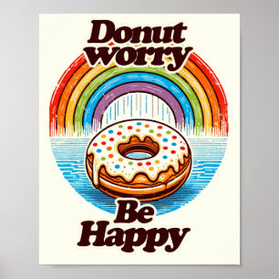 Donut Worry BE Lycklig Donut Älskare Funny Poster