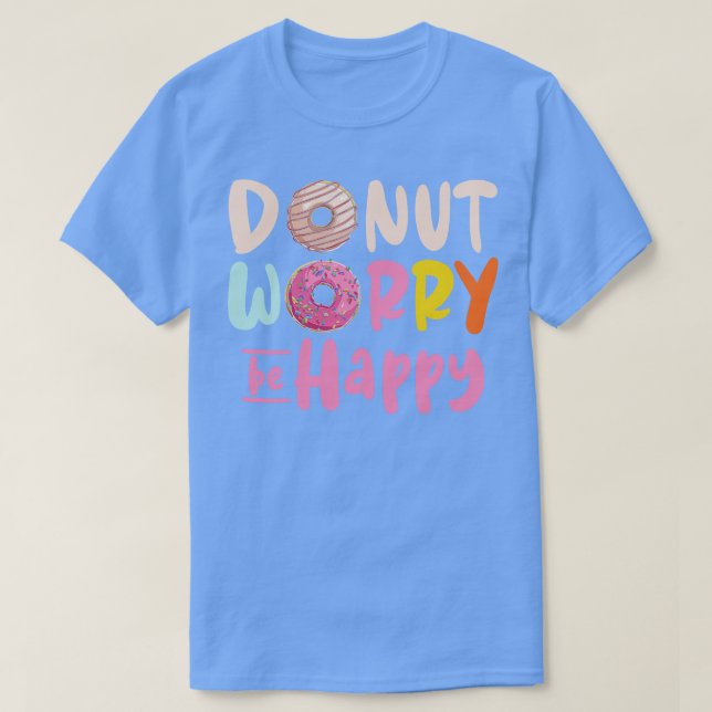 Donut Worry BE Lycklig Donut T Shirt (Design framsida)