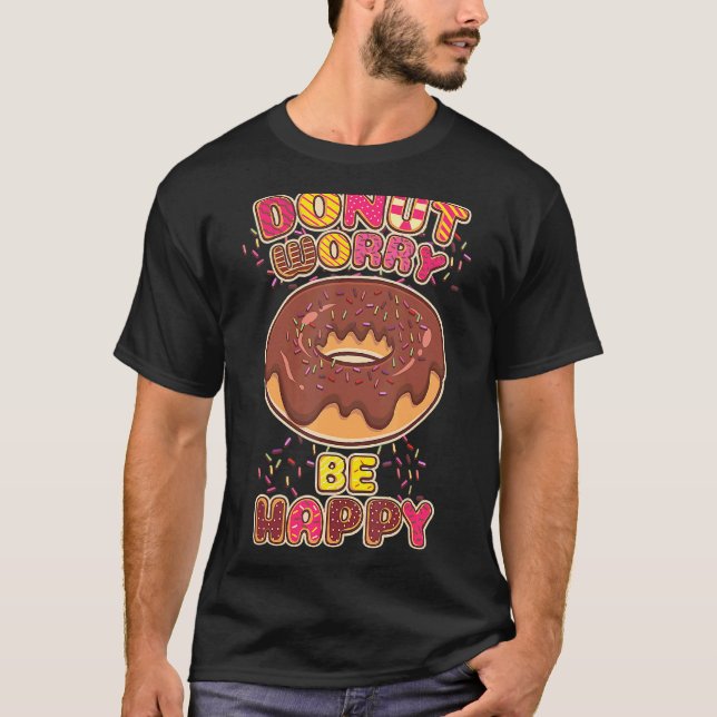 Donut Worry BE Lycklig Donut T Shirt (Framsida)