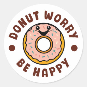 Donut Worry BE Lycklig Runt Klistermärke