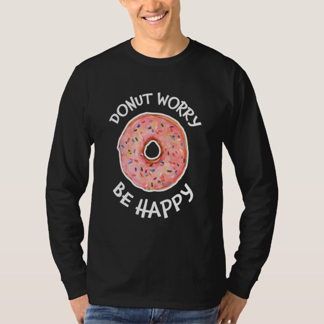 Donut Worry BE Lycklig Sweet Snack Cute Doughnut T Shirt (Framsida)