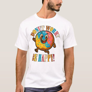 Donut Worry BE Lycklig T Shirt