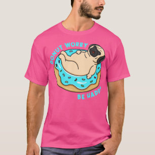 Donut Worry BE Lycklig T Shirt