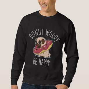 Donut Worry Lycklig pug , Funny pug , pug hund , p Lång Ärmad Tröja