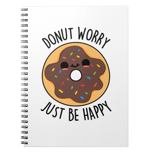 Donut Worry var bara Lycklig Funny Donut Pun Anteckningsbok (Framsidan)