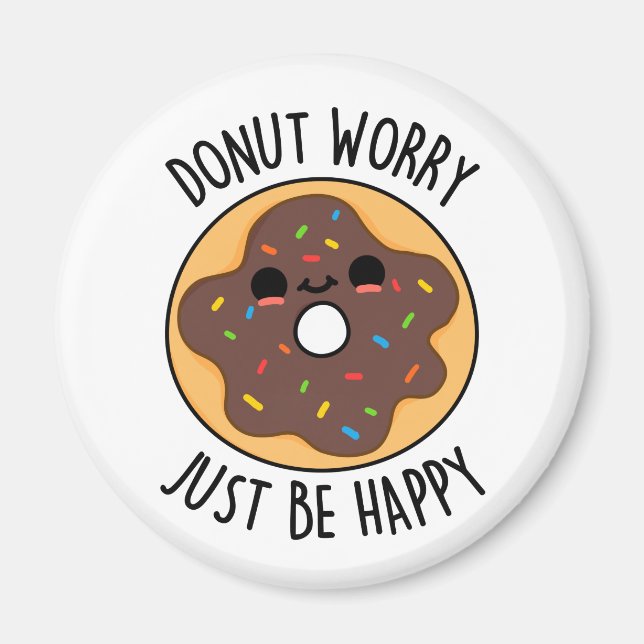 Donut Worry var bara Lycklig Funny Donut Pun Magnet (Framsidan)