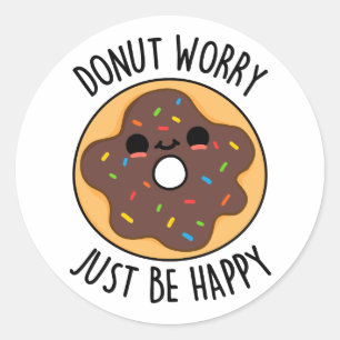 Donut Worry var bara Lycklig Funny Donut Pun Runt Klistermärke