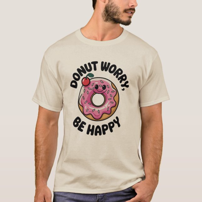 Donut Worry, var Lycklig T Shirt (Framsida)