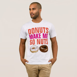 DONUTS FÅR MIG ATT GÅ NÖT T-shirts