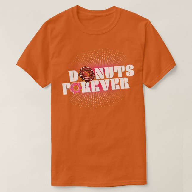 Donuts Forever Donut Älskare Sweet Mat T Shirt (Design framsida)