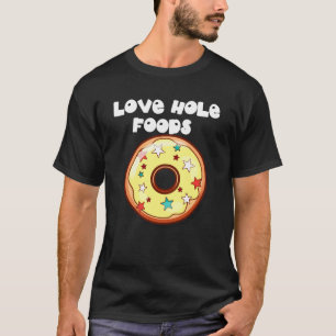 Donuts från kärlek Hål Mat (Mörk) T Shirt