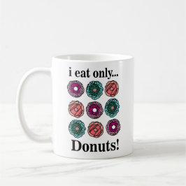 Donuts I Eat Only Donuts Kaffemugg