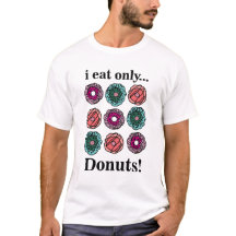 Donuts I Eat Only Donuts