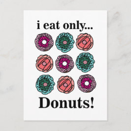 Donuts I Eat Only Donuts Vykort