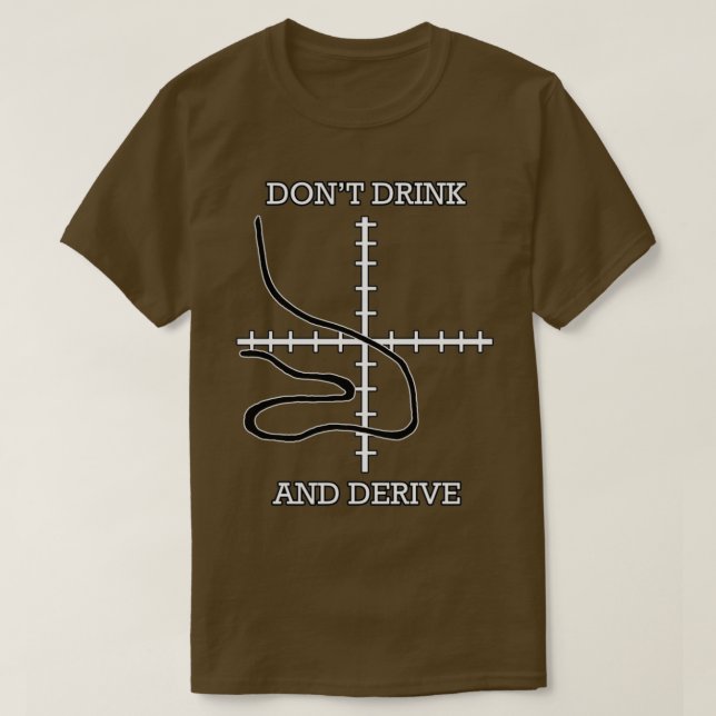 Donx27t Drink och Derive 1 T Shirt (Design framsida)