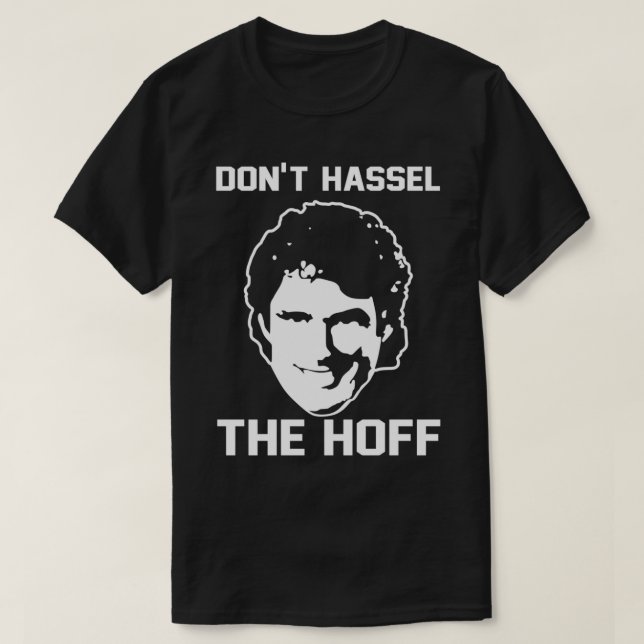 Donx27t Hassle The Hoff T Shirt (Design framsida)