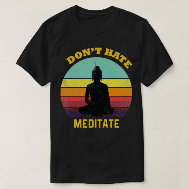 Donx27t hatmeditatTShirt T Shirt (Design framsida)