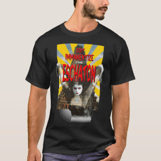 Donx27t immanentisera eschaton t shirt