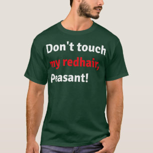 Donx27t rör vid mitt röda hår Barn T Shirt