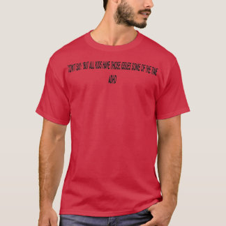 Donx27t säger att alla barn har problem med några t shirt