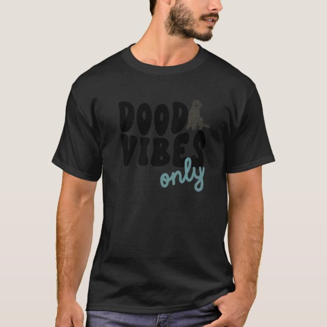 Dood Vibes Only Labradoodle Black Doodle Mama Dog  T Shirt (Framsida)