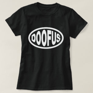 DOOFUS T SHIRT
