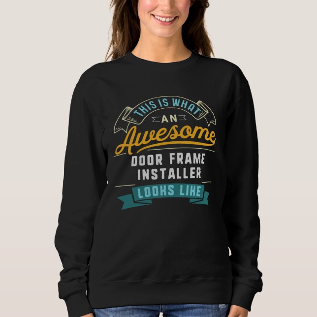 Door Frame Installer  Awesome Job Work T Shirt (Framsida)