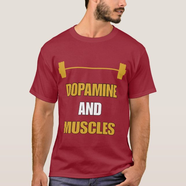 DOPAMINE AND MUSCLES  T SHIRT (Framsida)