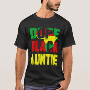 Dope Black Auntie Funny African American Family Me T Shirt