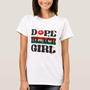 Dope Black Girl - Black History Month T Shirt