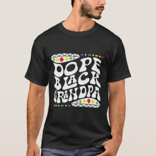 Dope Black Grandpa Shirt T Shirt